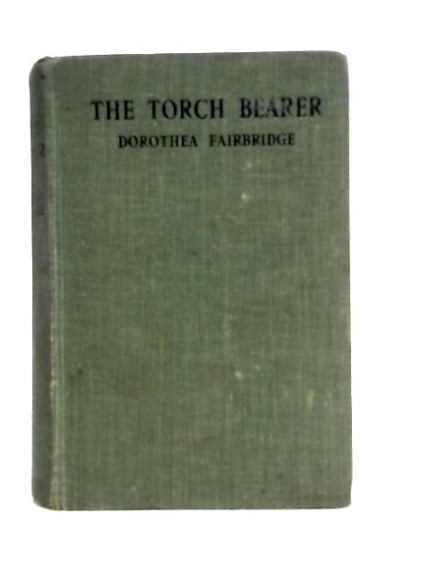The Torch Bearer By Dorothea Fairbridge