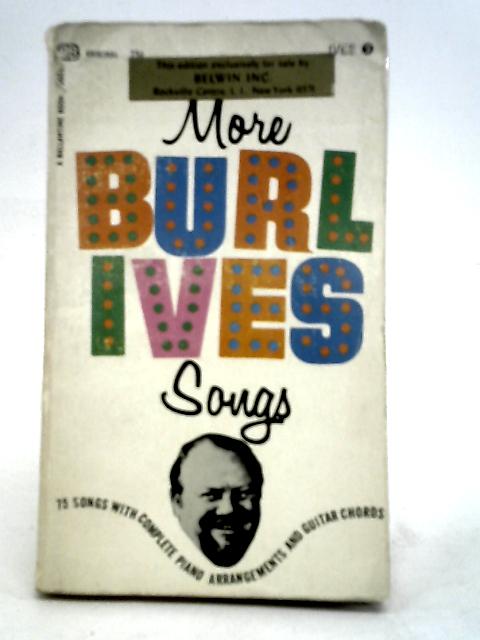 More Burl Ives Sons: 75 Songs With Complete Piano Arrangements and Guitar Chords von Albert Hague