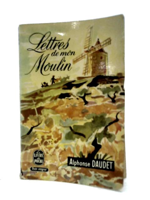 Lettres de mon Moulin By Alphonse Daudet