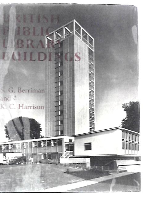 British Public Library Buildings By S G Harrison K C Berriman