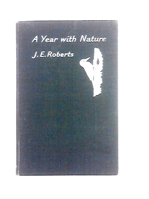 A Year With Nature von J. E. Roberts