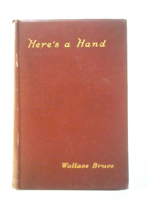 Here's A Hand By Wallace Bruce