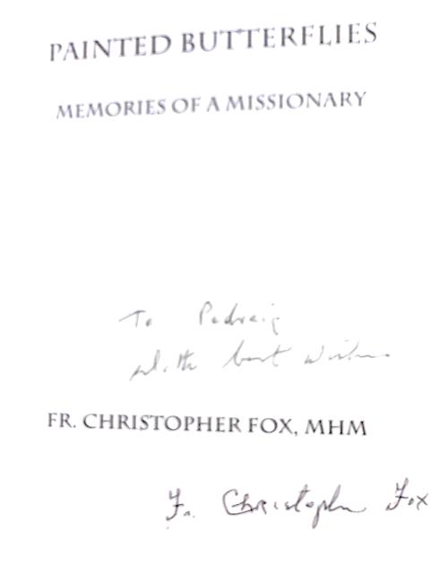 Painted Butterflies, Memories of a Missionary By Christopher Fox