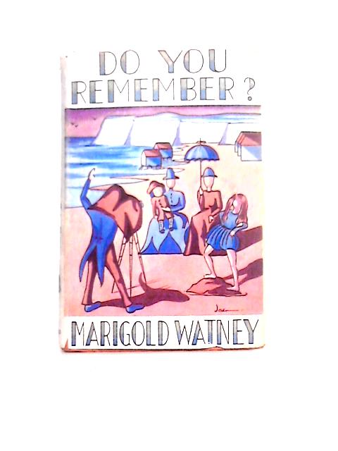 Do You Remember? By Marigold Watney