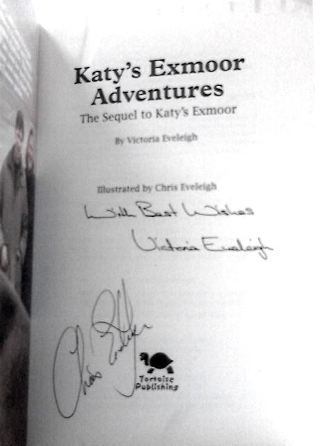 Katy's Exmoor Adventures: The Sequel to Katy's Exmoor By Victoria Eveleigh