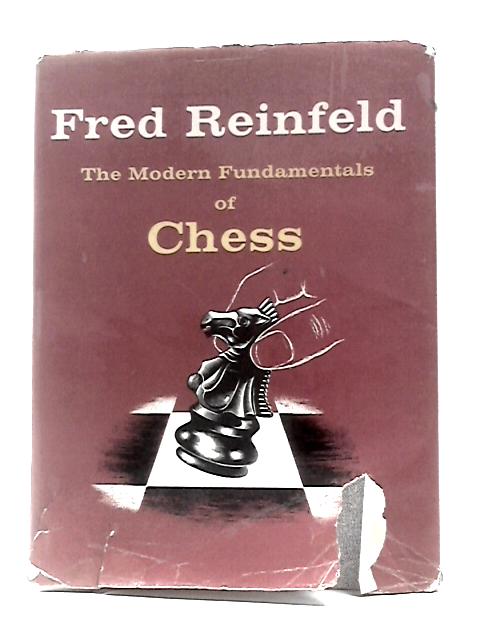 The Modern Fundamentals of Chess By Fred Reinfeld