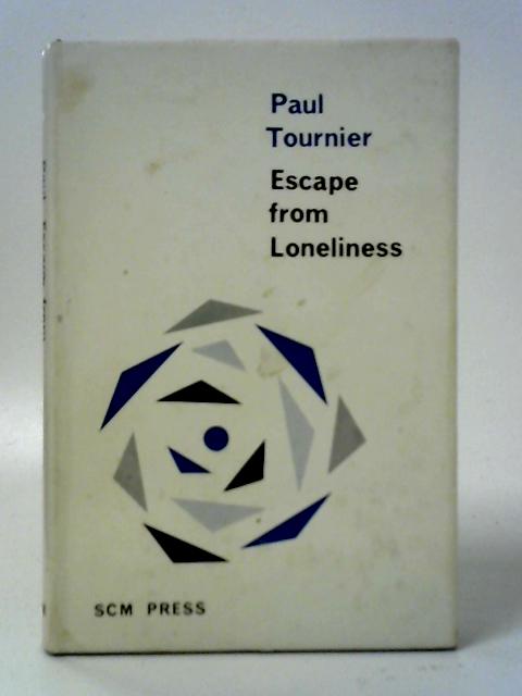 Escape from Loneliness von Paul Tournier