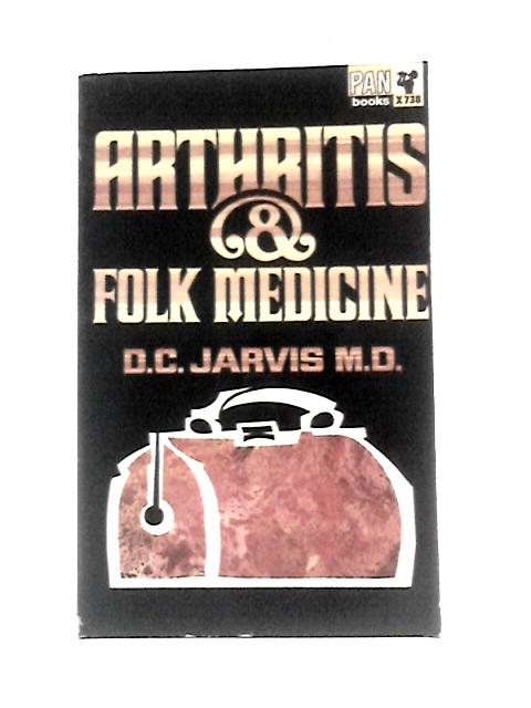 Arthritis and Folk Medicine By D C Jarvis