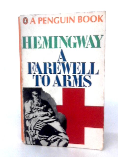 A Farewell to Arms By Ernest Hemingway