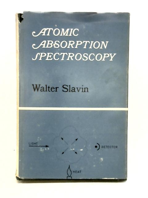 Atomic Absorption Spectroscopy (Chemical Analysis) By Walter Slavin