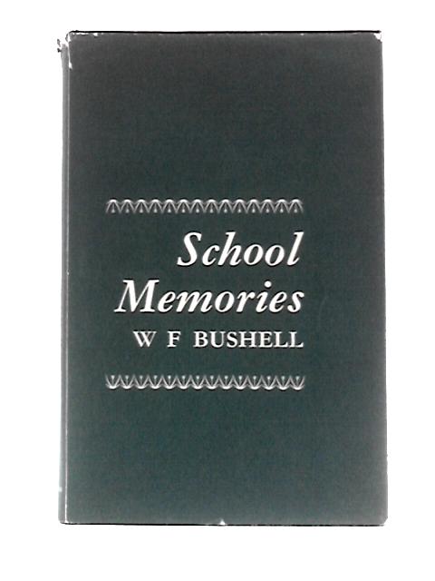 School Memories By W.F.Bushell