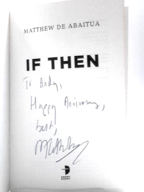 If Then By Matthew De Abaitua