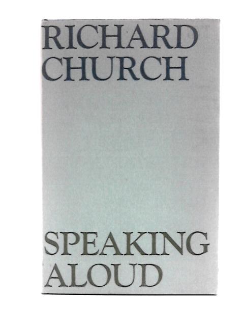 Speaking Aloud By Richard Church