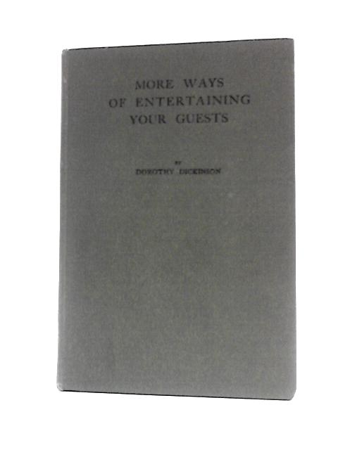 More Ways of Entertaining Your Guests von Dorothy Dickinson