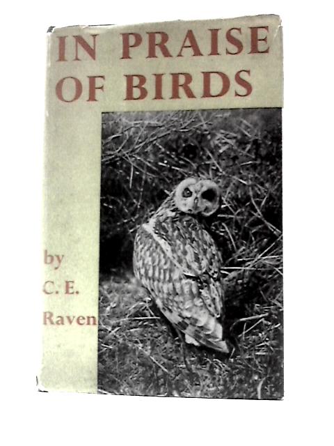 In Praise of Birds By Charles E.Raven