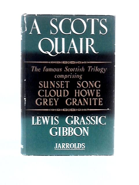 A Scots Quair By Lewis Grassic Gibbon Ivor Brown