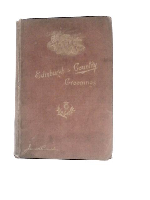 Edinburgh And Country Croonings. Being Selections From The Shorter Poetic Writings von James Lumsden