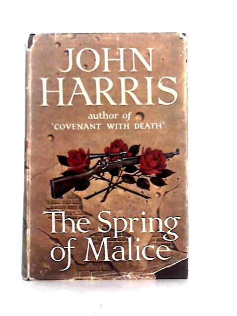 The Spring of Malice By John Harris