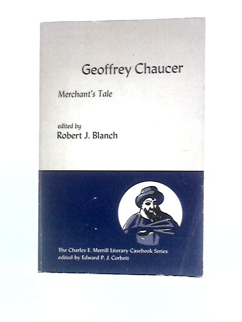 Geoffrey Chaucer - Merchant's Tale By Robert J. Blanch (Ed.)