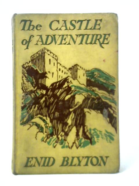 The Castle of Adventure By Enid Blyton