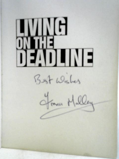 Living on the Deadline By Frank Malley