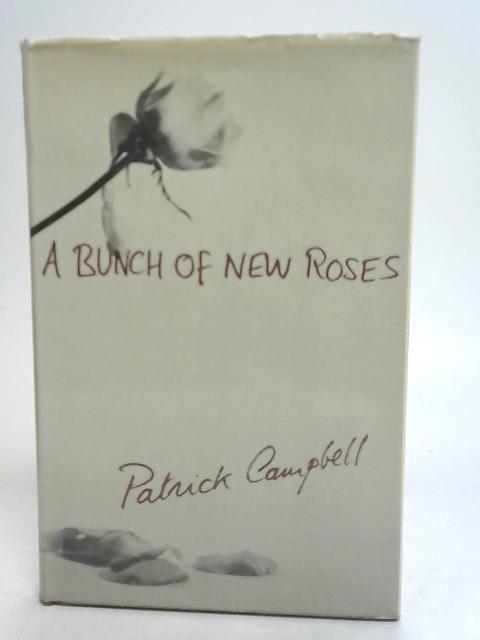 A Bunch of New Roses By P Campbell