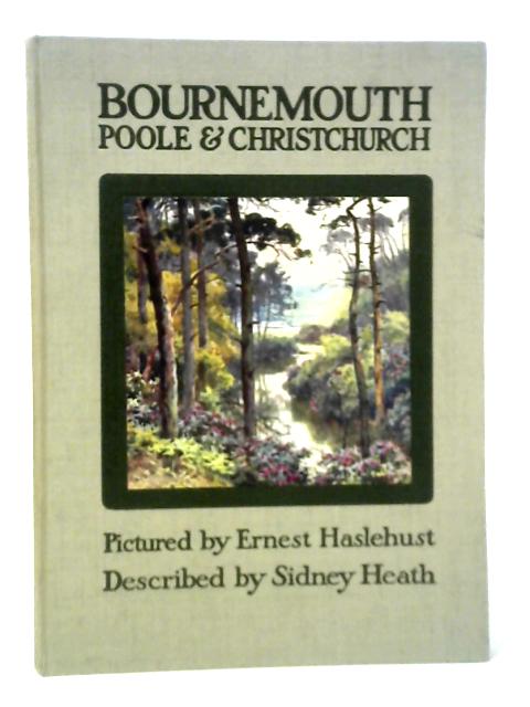 Bournemouth, Poole & Christchurch By Sidney Heath