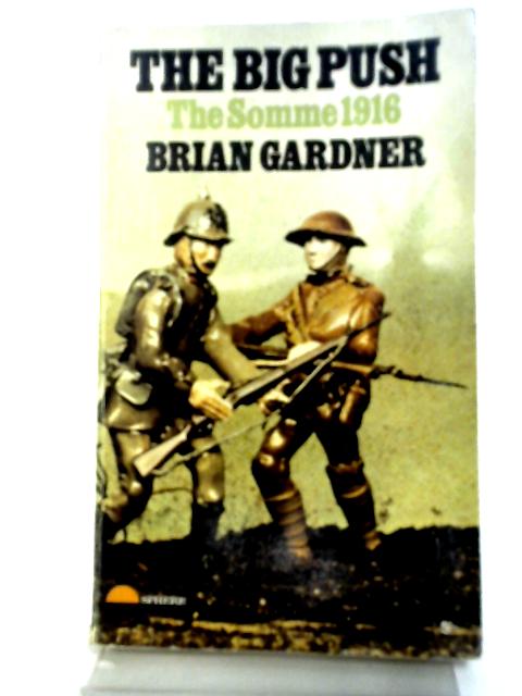 The Big Push: The Somme 1916 von Brian Gardner