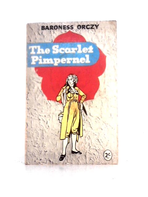 The Scarlet Pimpernel By Baroness Orczy