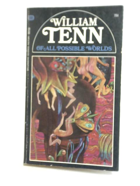 Of All Possible Worlds By William Tenn