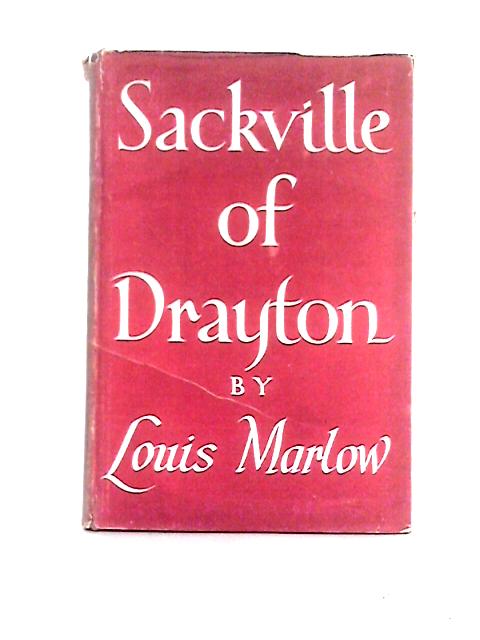 Sackville of Drayton By Louis Marlow
