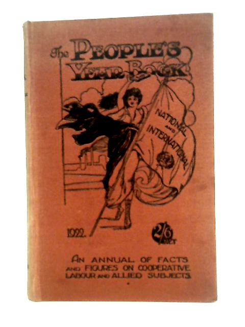 The People's Year Book, and Annual of the English and Scottish Wholesale Societies, 1922 By Stated