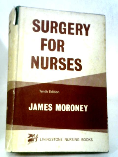 Surgery For Nurses By James Moroney