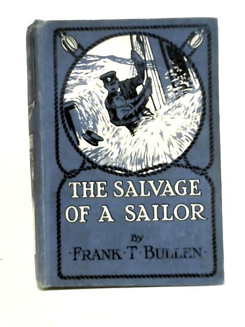 The Salvage of a Sailor By Frank T. Bullen