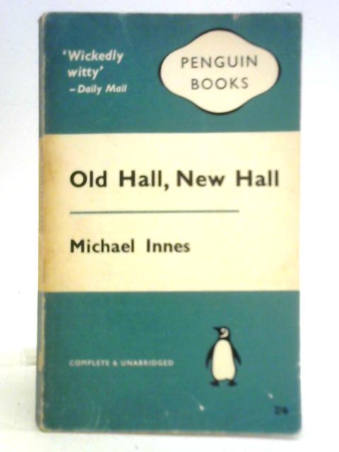 Old Hall, New Hall By Michael Innes