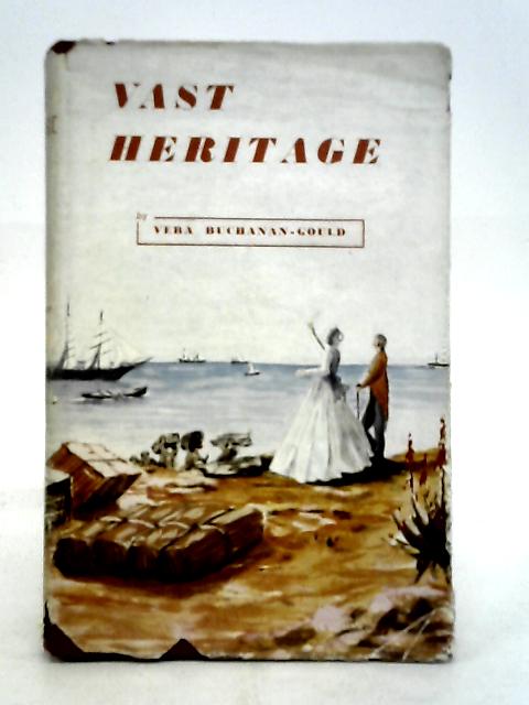 Vast Heritage By Vera Buchanan-Gould