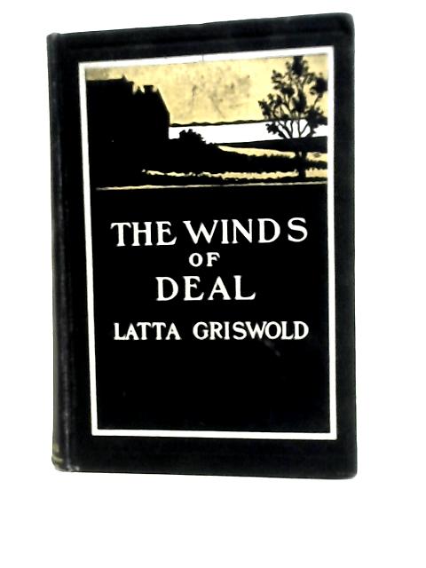 The Winds of Deal: A School Story By Latta Griswold