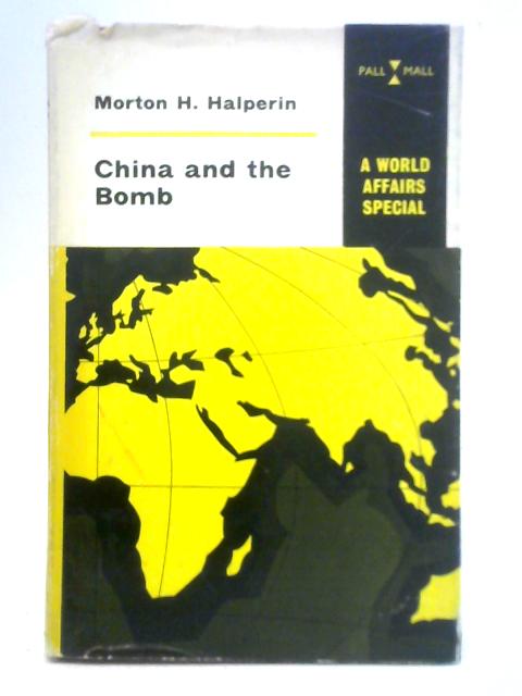 China and the Bomb von Morton H. Halperin