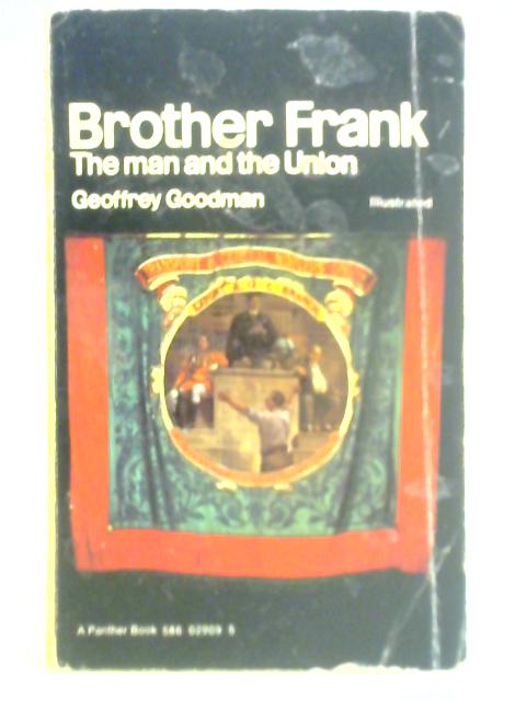 Brother Frank: The Man and the Union von Geoffrey Goodman