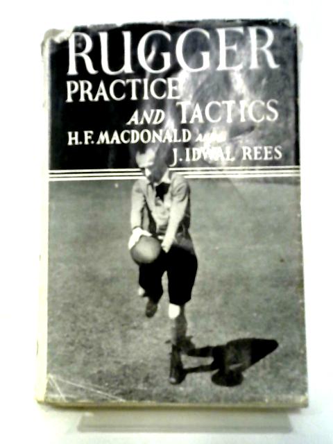 Rugger Practice and Tactics von H. F. MacDonald and J. Idwal Rees