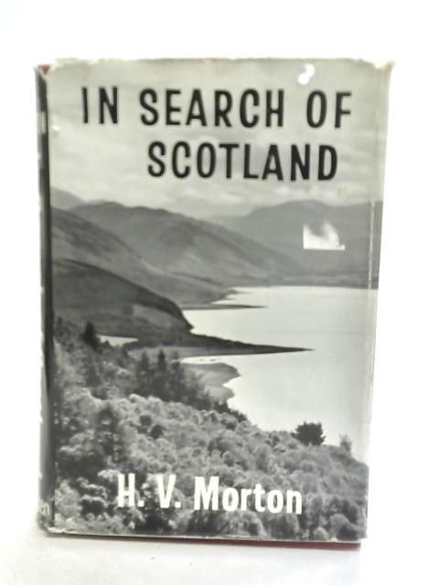 In Search of Scotland By H. V. Morton