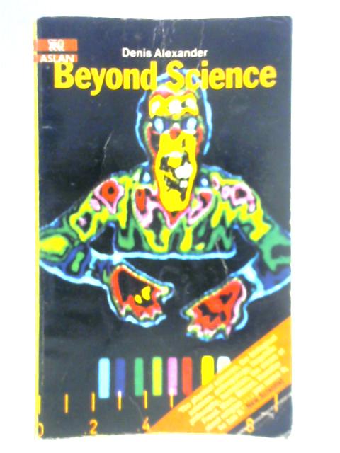 Beyond Science By Denis Alexander