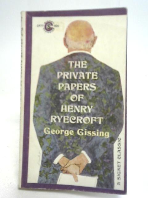 The Private Papers of Henry Ryecroft By George Gissing