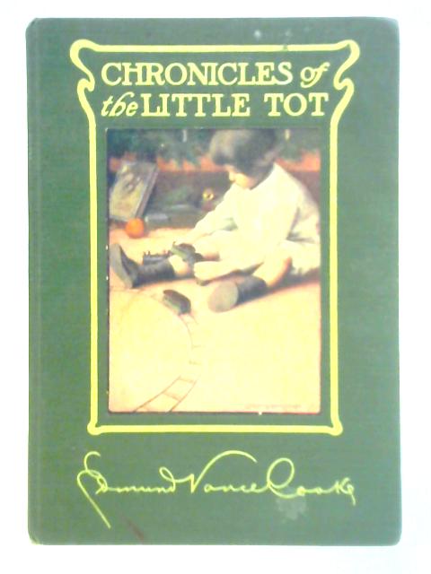 Chronicles of Little Tot By Edmund Vance Cooke