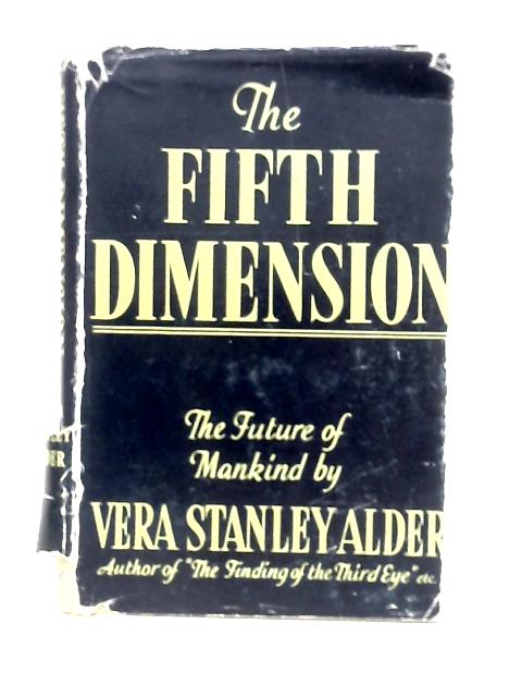 The Fifth Dimension By Vera Stanley Alder