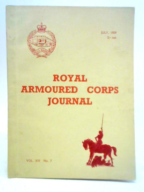 The Royal Armoured Corps Journal: Vol. XIII, Number 7 - July 1959 par Various
