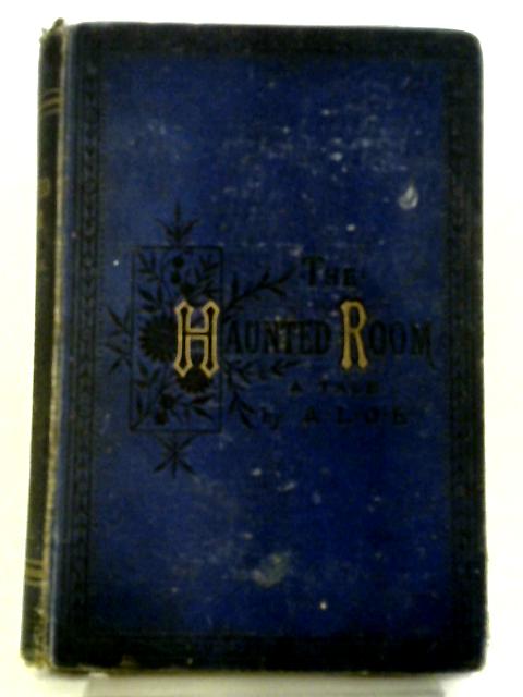 The Haunted Room By ALOE