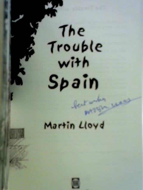 The Trouble with Spain By Martin Lloyd