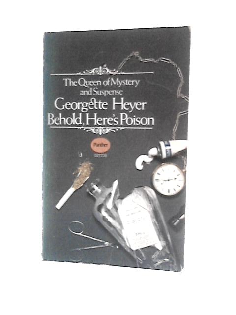 Behold, Here's Poison By Georgette Heyer