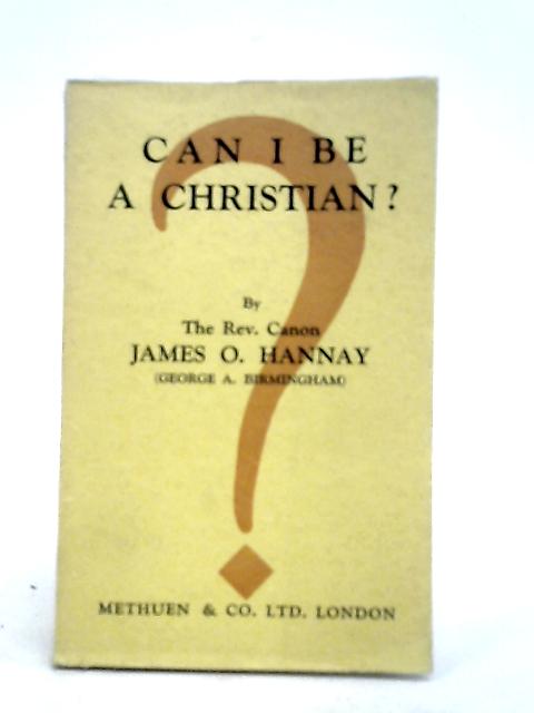 Can I be a christian?. von James O. Hannay